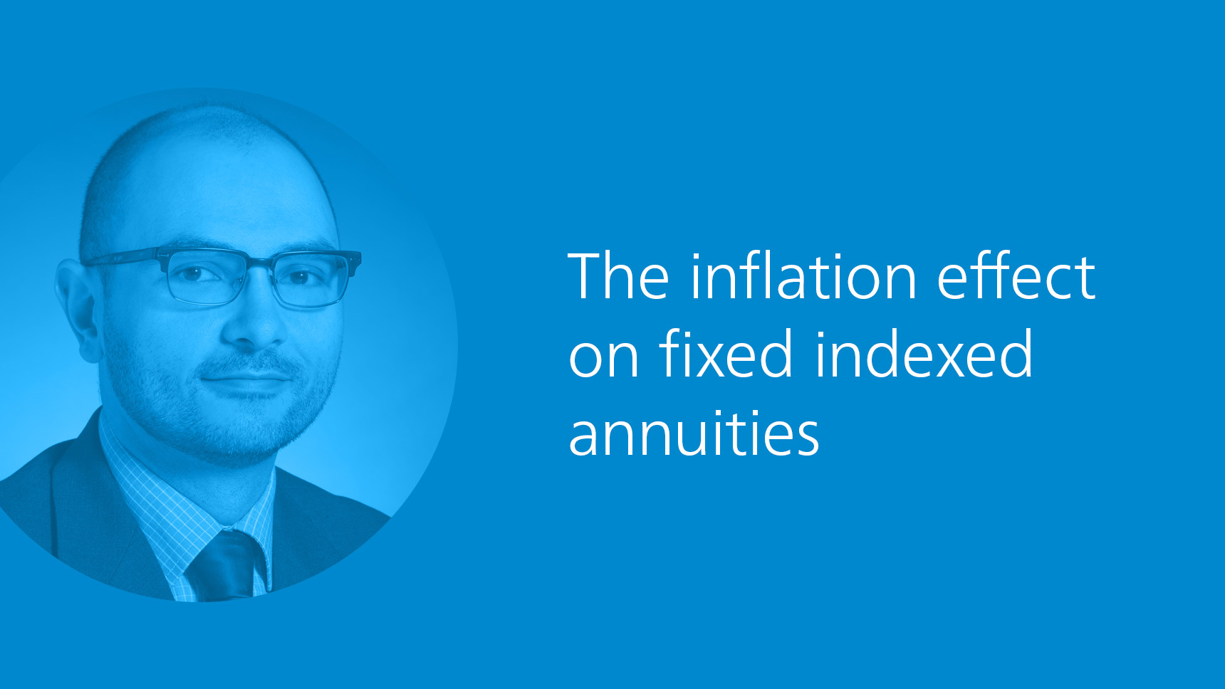 John Grevas - The inflation effect on fixed indexed annuities