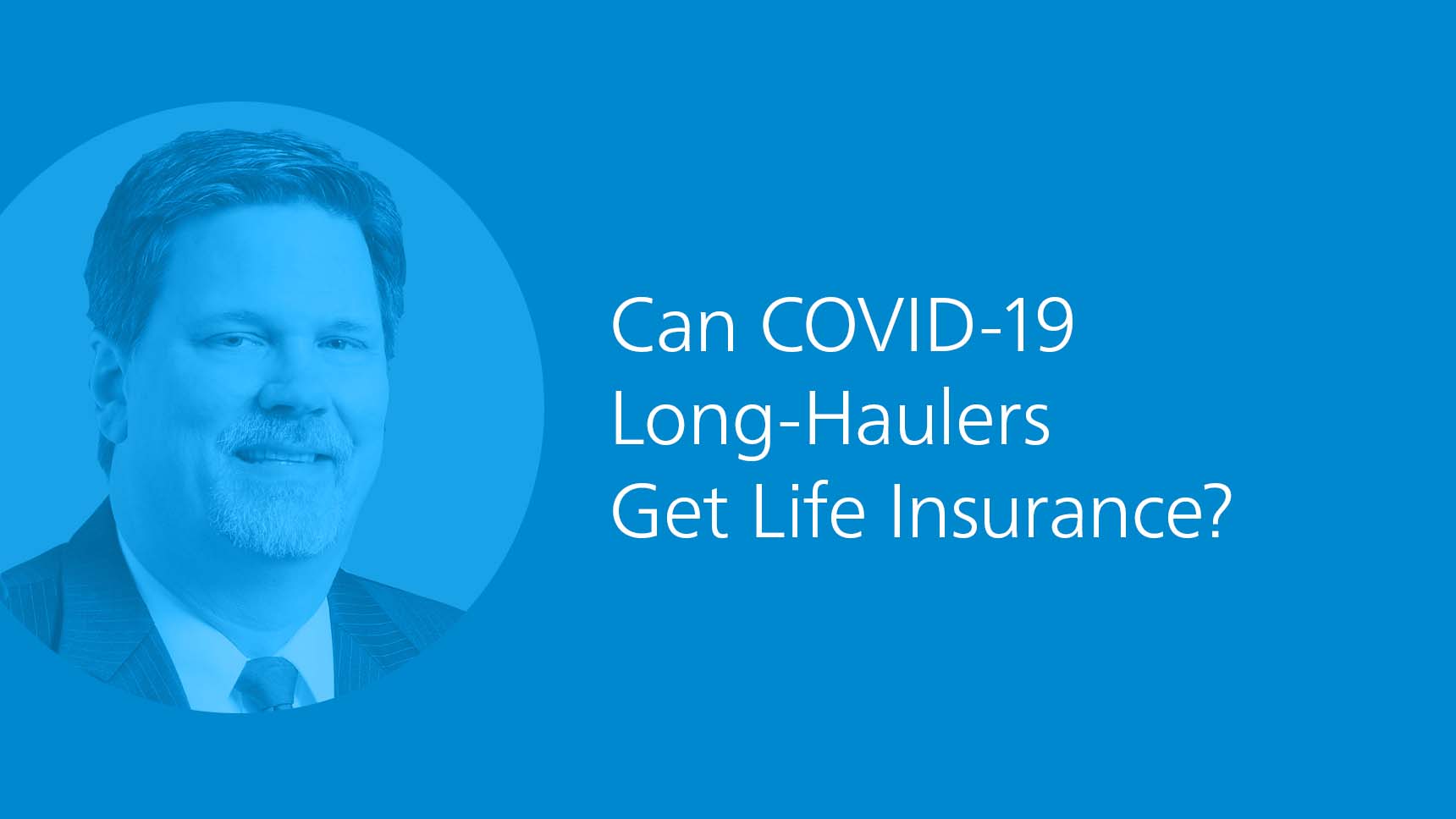 Can COVD-19 Long-Haulers Get Life Insurance?