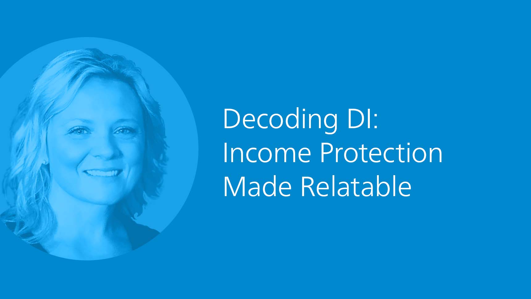 Decoding DI: Income Protection Made Relatable