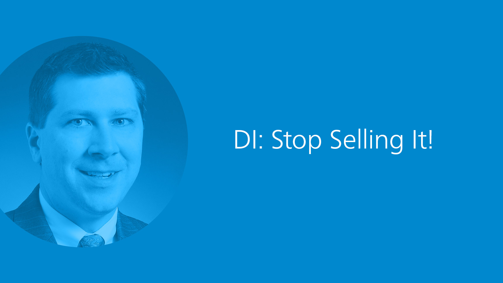 DI: Stop Selling It!